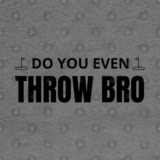 Do you even throw bro by mdr design